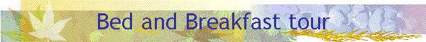 Bed and Breakfast tour