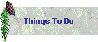 Things To Do