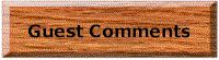 CLICK to return to the Guest Comments page